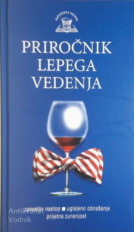 PRIROČNIK LEPEGA VEDENJA, zanesljiv nastop, uglajeno obnašanje…