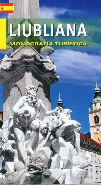 LIUBLIANA – MONOGRAFIA TURISTICA, Jelka Melik, Mateja Jeraj