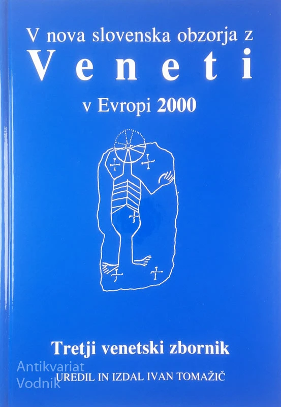 V NOVA SLOVENSKA OBZORJA Z VENETI V EVROPI 2000, uredil in izdal Ivan Tomažič
