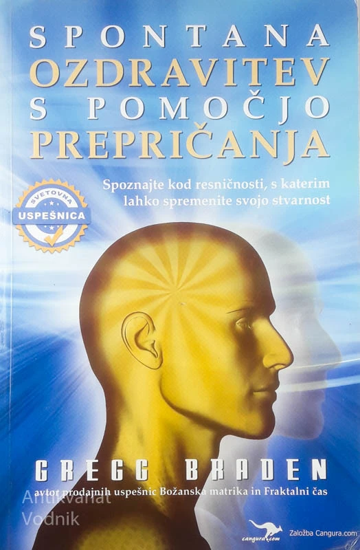 SPONTANA OZDRAVITEV S POMOČJO PREPRIČANJA, Gregg Braden