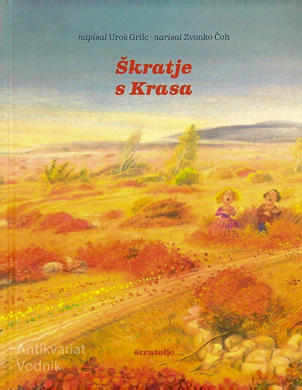 ŠKRATJE S KRASA, Uroš Grilc (ilustriral Zvonko Čoh)