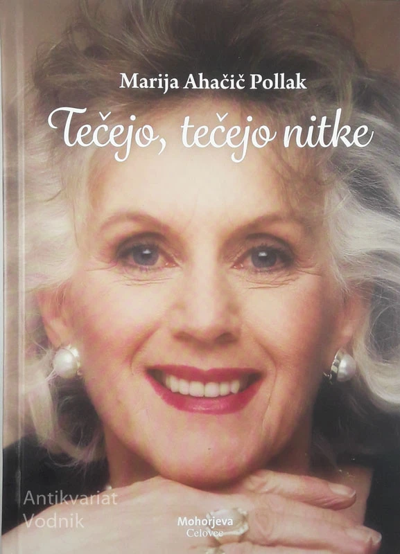 TEČEJO, TEČEJO NITKE, Marija Ahačič Pollak
