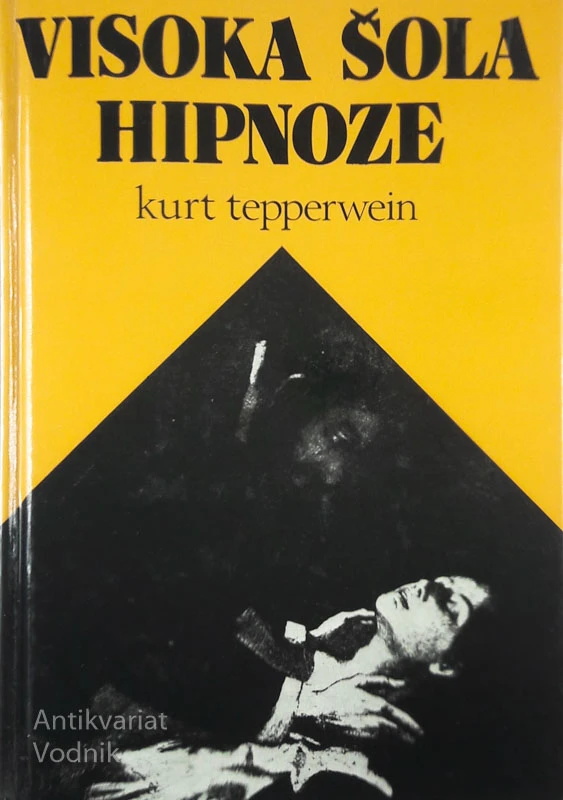 VISOKA ŠOLA HIPNOZE, Kurt Tepperwein