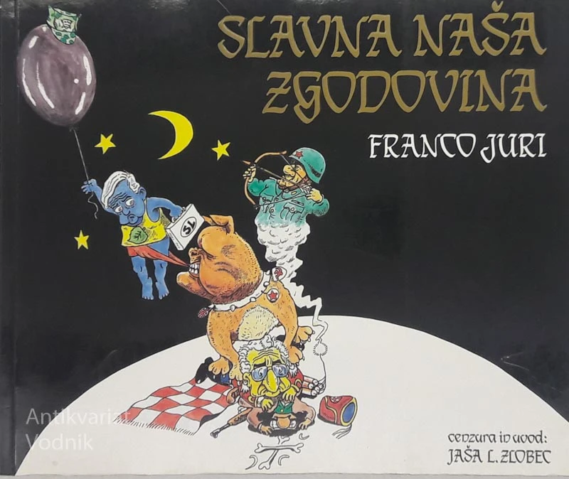 SLAVNA NAŠA ZGODOVINA Franco Juri