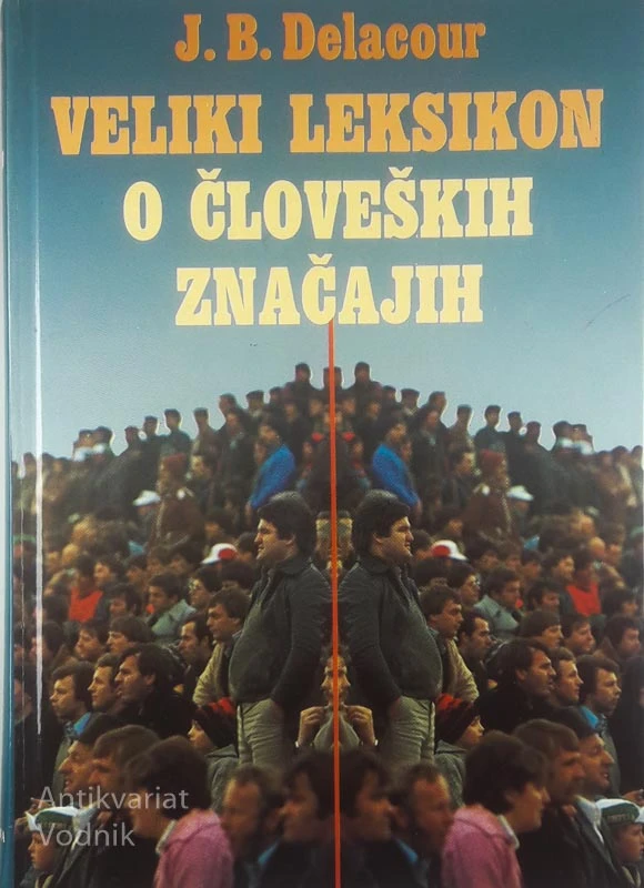 VELIKI LEKSIKON O ČLOVEŠKIH ZNAČAJIH, J. B. Delacour