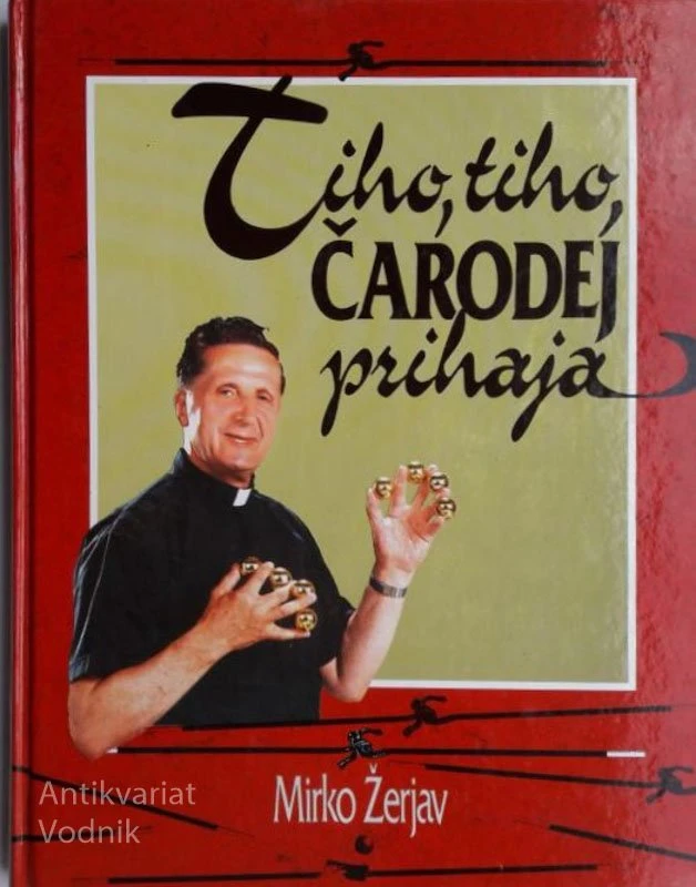 TIHO, TIHO, ČARODEJ PRIHAJA, Mirko Žerjav