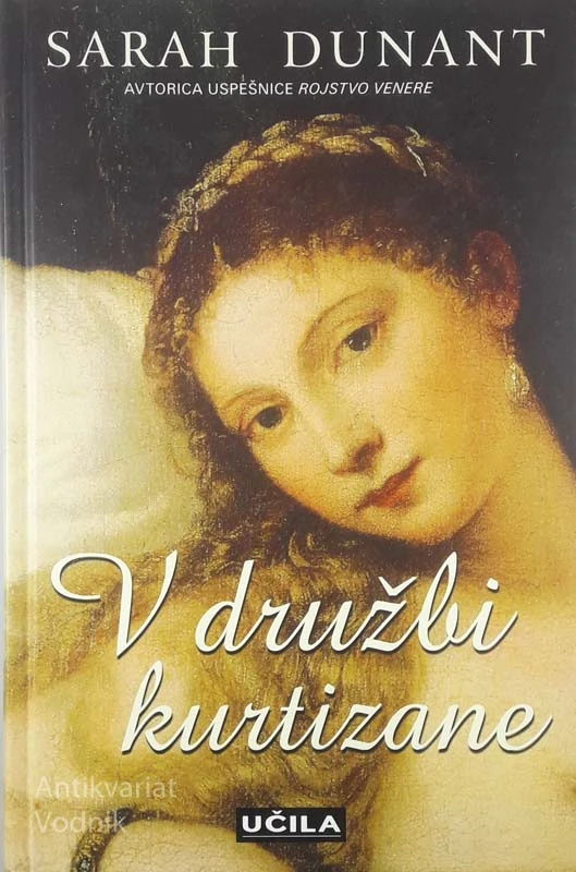 V DRUŽBI KURTIZANE, Sarah Dunant