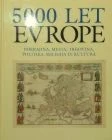 5000 LET EVROPE: Pokrajine, mesta, trgovina, politika, religija, kultu