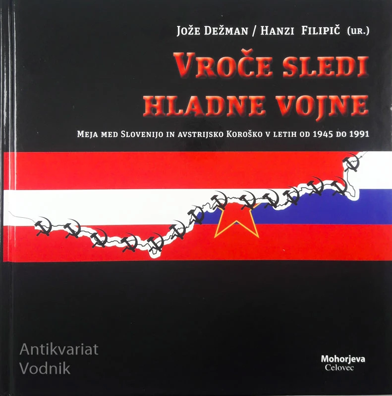 VROČE SLEDI HLADNE VOJNE, Jože Dežman in Hanzi Filipič (ur.)