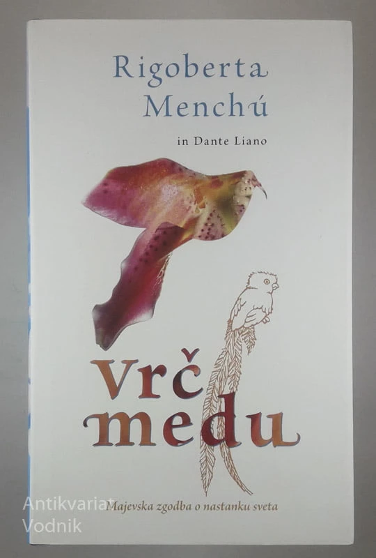 VRČ MEDU, Rigoberta Menchú in Dante Liano