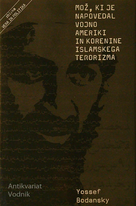 MOŽ, KI JE NAPOVEDAL VOJNO AMERIKI IN KORENINE ISLAMSKEGA TERORIZMA, Yossef Bodansky