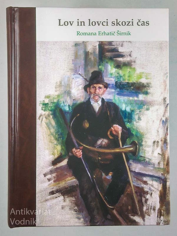 LOV IN LOVCI SKOZI ČAS, Romana Erhatič Širnik