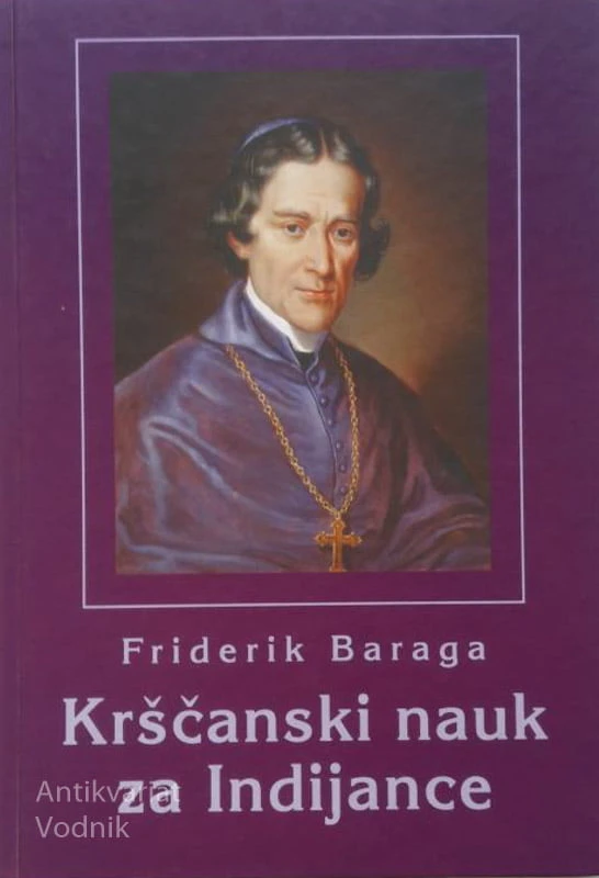 KRŠČANSKI NAUK ZA INDIJANCE, FRIDERIK BARAGA