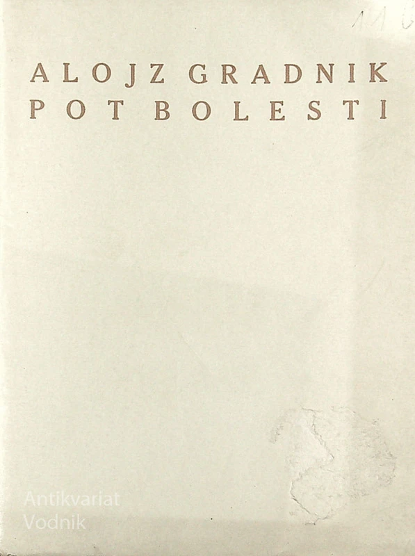 POT BOLESTI, Alojz Gradnik