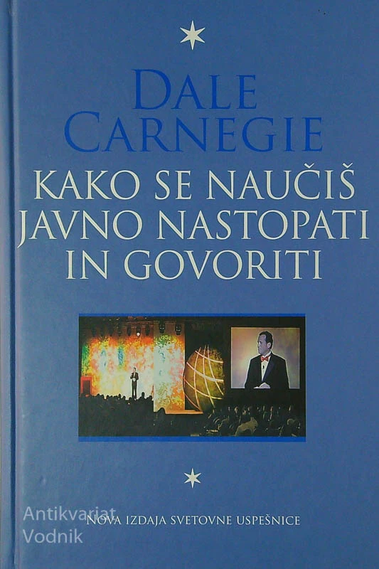 KAKO SE NAUČIŠ JAVNO NASTOPATI IN GOVORITI, Dale Carnegie