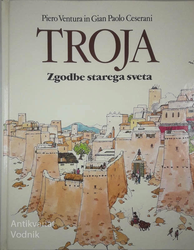 TROJA; ZGODBE STAREGA SVETA, Piero Ventura in Gian Paolo Ceserani