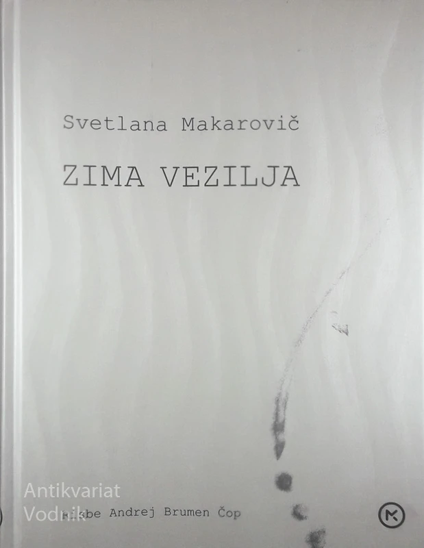 ZIMA VEZILJA, Svetlana Makarovič