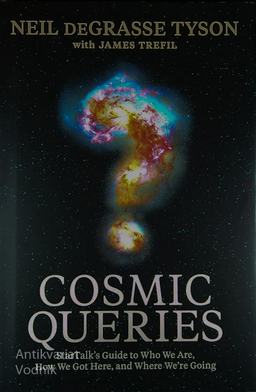 COSMIC QUERIES, Neil DeGrasse Tyson in James Trefil