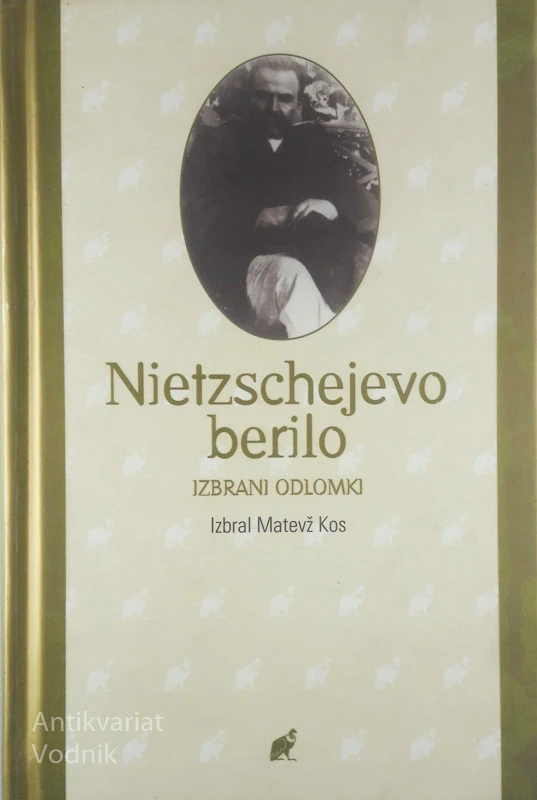 NIETZSCHEJEVO BERILO – IZBRANI ODLOMKI, Matevž Kos
