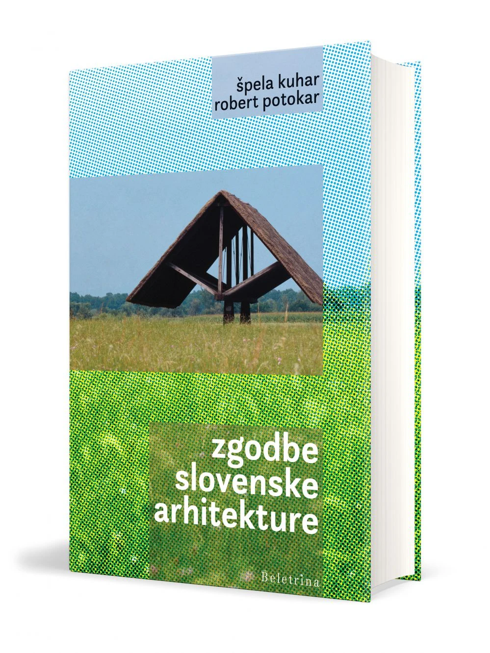 ZGODBE SLOVENSKE ARHITEKTURE, Špela Kuhar & Robert Potokar