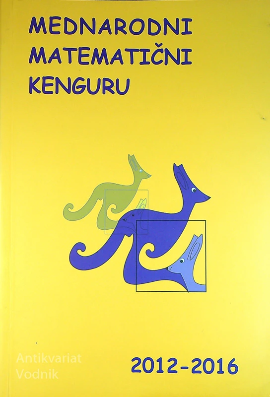 MEDNARODNI MATEMATIČNI KENGURU 2012 – 2016