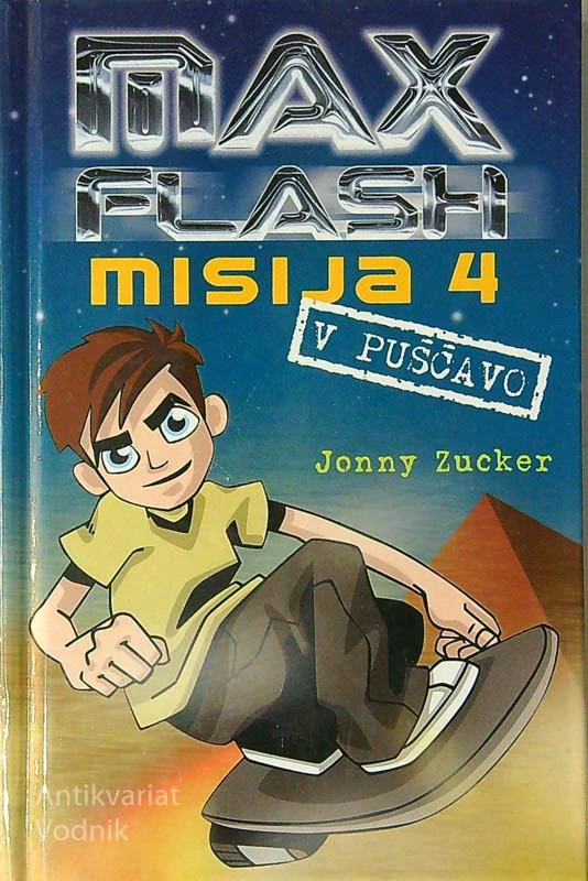 MAX FLASH: MISIJA 4; V PUŠČAVO, Jonny Zucker