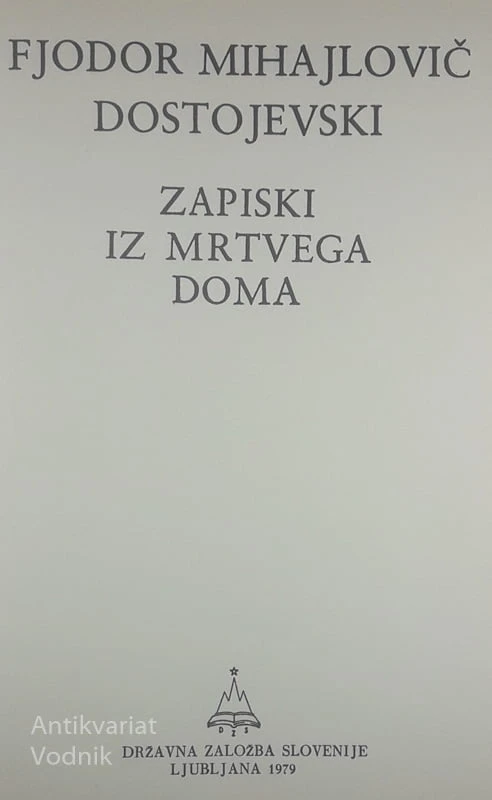 ZAPISKI IZ MRTVEGA DOMA / ZAPISKI IZ PODPODJA, F. M. Dostojevski