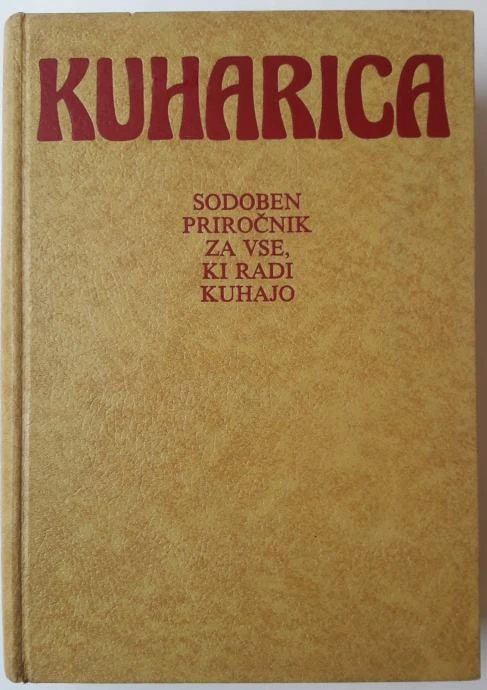 KUHARICA, SODOBEN PRIROČNIK ZA VSE, KI RADI KUHAJO, L. in G. Shiller