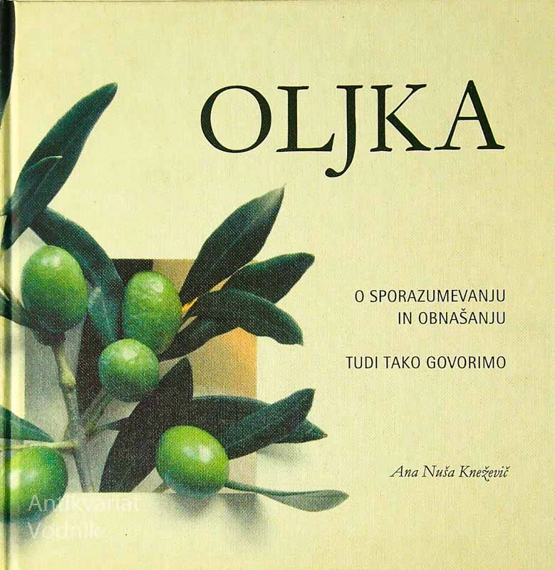 OLJKA; O SPORAZUMEVANJU IN OBNAŠANJU; TUDI TAKO GOVORIMO, Ana Nuša Kneževič