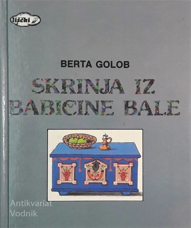 SKRINJA IZ BABIČINE BALE, Berta Golob, Ilustr. Jelka Reichman