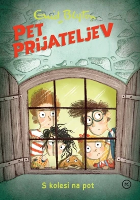 PET PRIJATELJEV; S KOLESI NA POT (8. knjiga), Enid Blyton