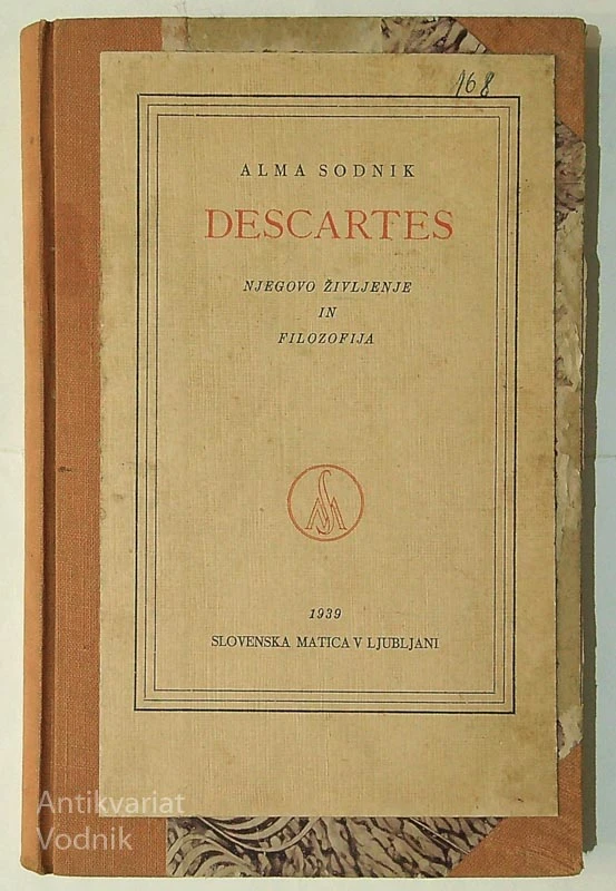 DESCARTES; NJEGOVO ŽIVLJENJE IN FILOZOFIJA, Alma Sodnik