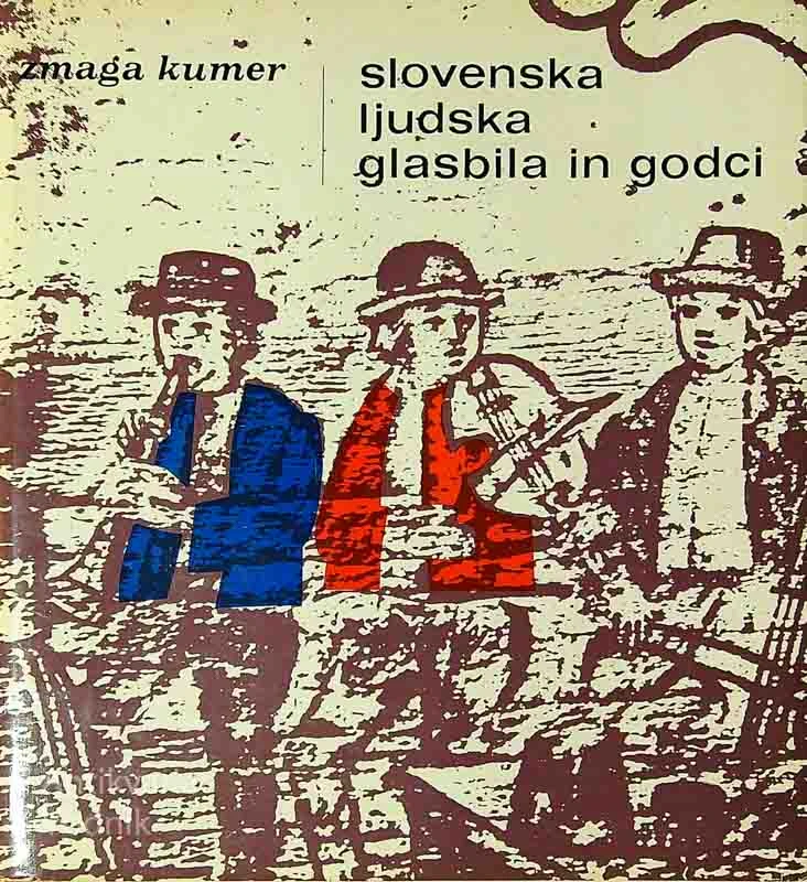 SLOVENSKA LJUDSKA GLASBILA IN GODCI, Zmaga Kumer