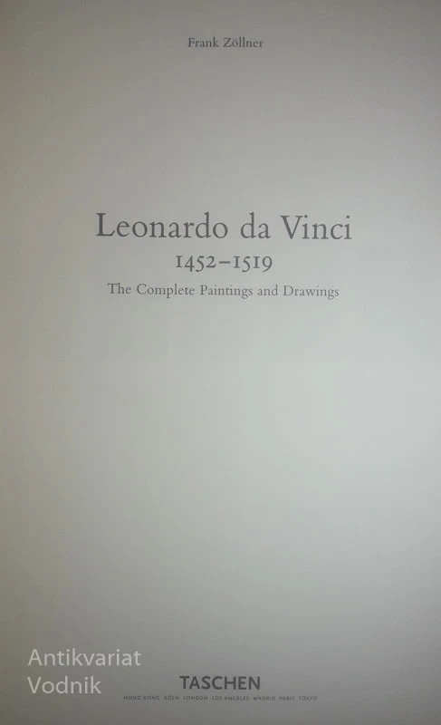 LEONARDO DA VINCI, THE COMPLETE PAINTINGS AND DRAWINGS, Frank Zöllner