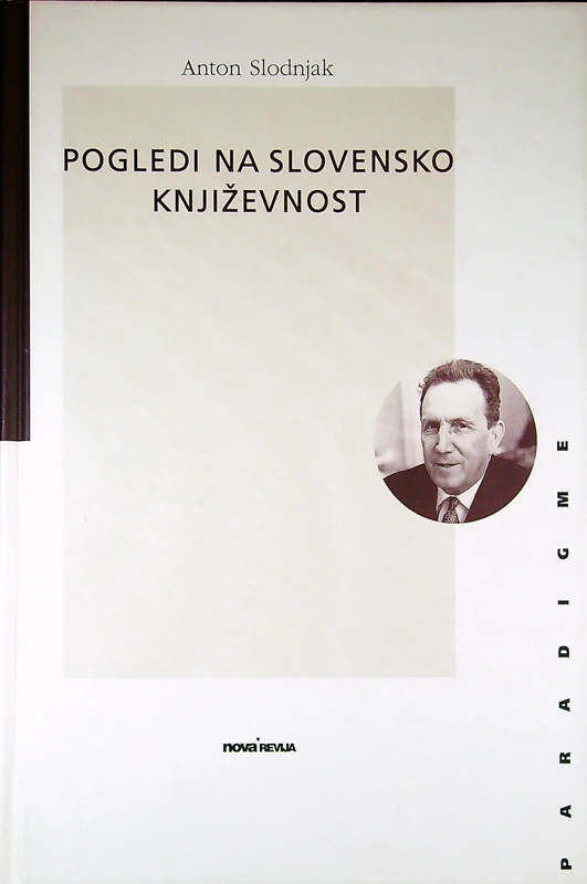 POGLEDI NA SLOVENSKO KNJIŽEVNOST, Anton Slodnjak