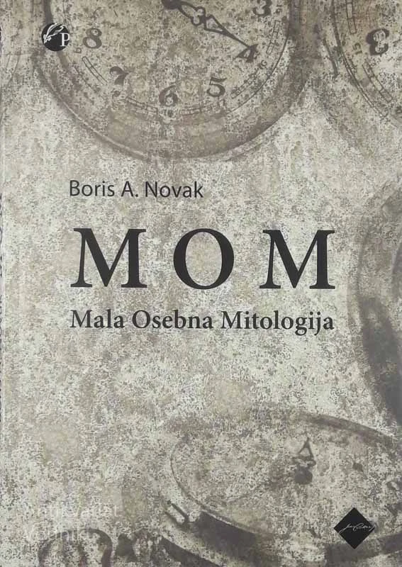 MOM; MALA OSEBNA MITOLOGIJA, Boris A. Novak