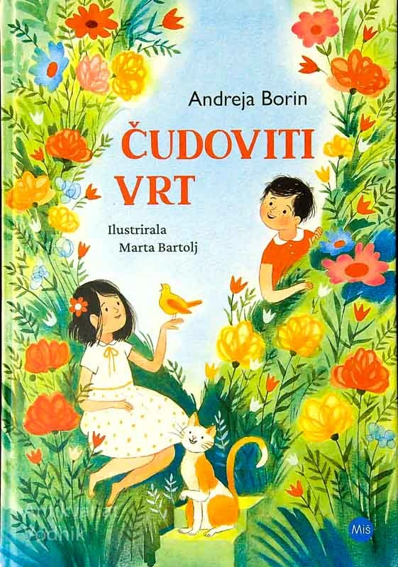 ČUDOVITI VRT, Andreja Borin (ilustrirala Marta Bartolj)