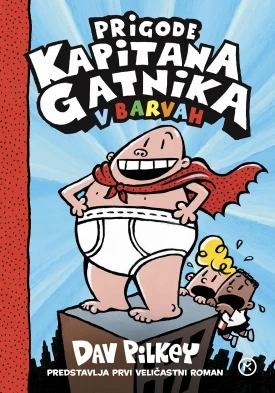 PRIGODE KAPITANA GATNIKA V BARVAH, Dav Pilkey