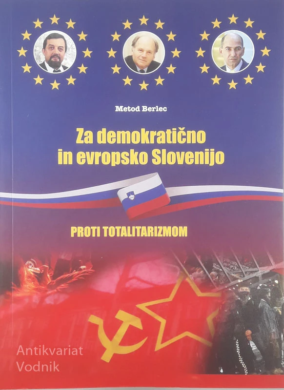 ZA DEMOKRATIČNO IN EVROPSKO SLOVENIJO: PROTI TOTALITARIZMU, Metod Berlec