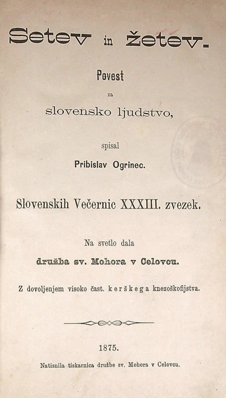 SETEV IN ŽETEV; POVEST ZA SLOVENSKO LJUDSTVO, Pribislav Ogrinec