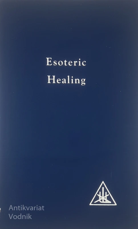ESOTERIC HEALING, Alice A. Bailey