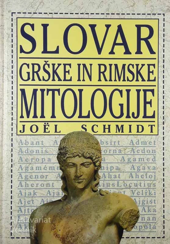 SLOVAR GRŠKE IN RIMSKE MITOLOGIJE, Joel Schmidt