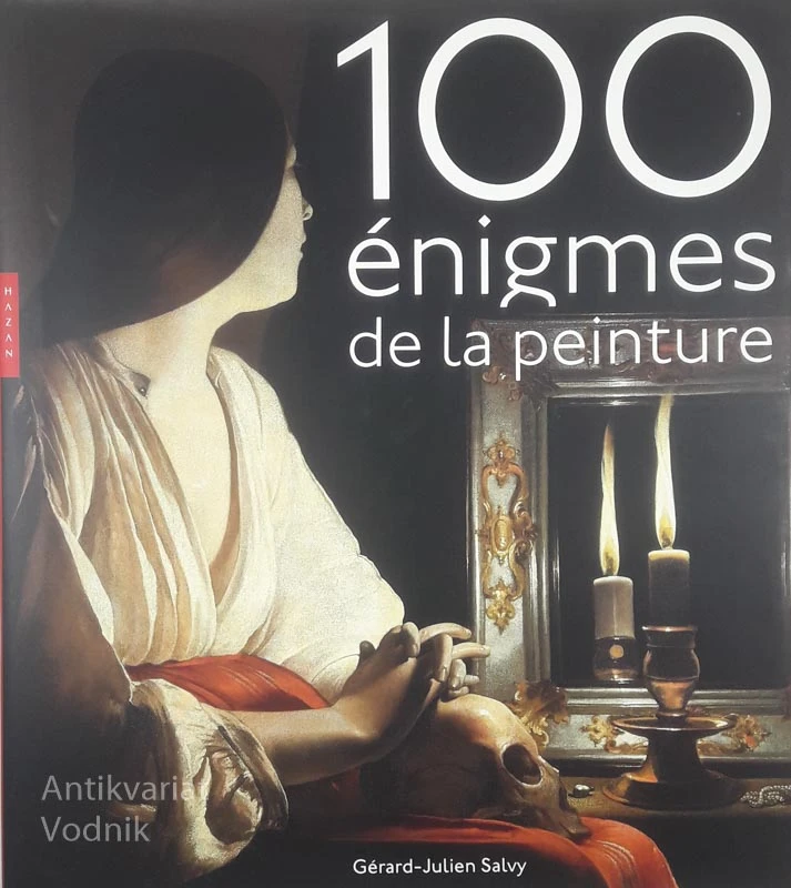 100 ÉNIGMES DE LA PEINTURE, Gérard-Julien Salvy