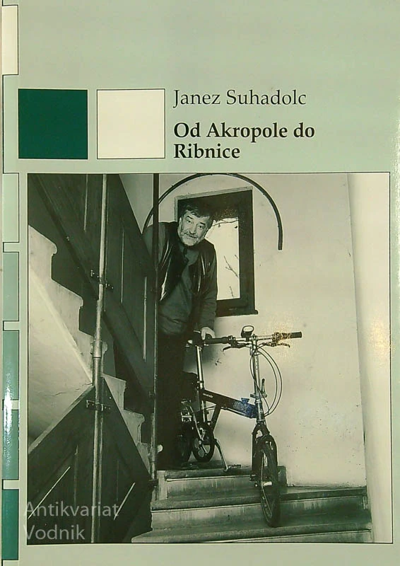 OD AKROPOLE DO RIBNICE, Janez Suhadolc