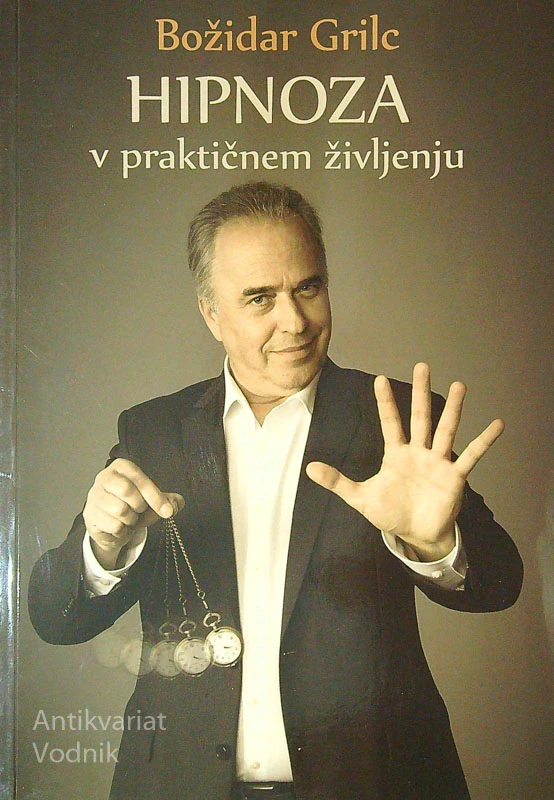 HIPNOZA V PRAKTIČNEM ŽIVLJENJU, Božidar Grilc