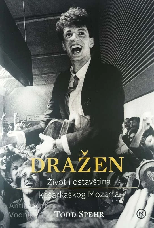 DRAŽEN; ŽIVOT I OSTAVŠTINA KOŠARKAŠKOG MOZARTA, Todd Spehr