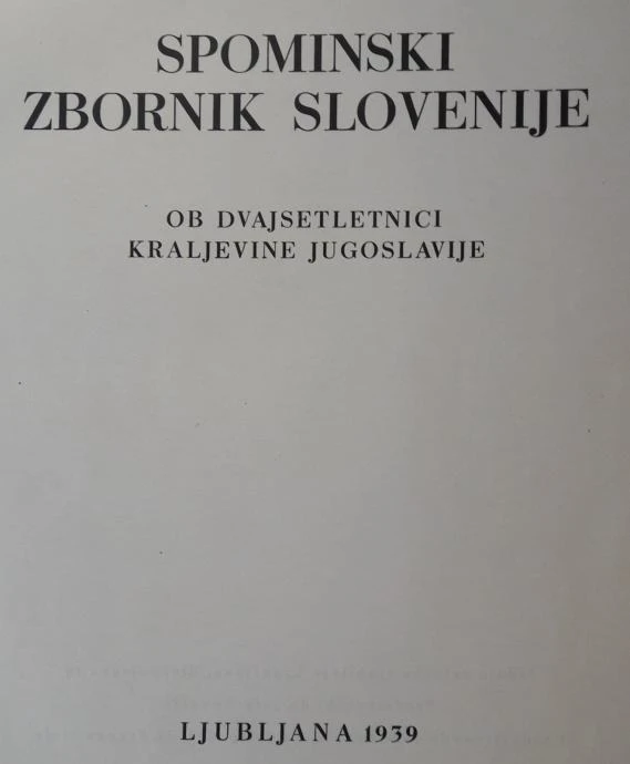 SPOMINSKI ZBORIK SLOVENIJE OB 20. LETNICI KRALJEVINE JUGOSLAVIJE