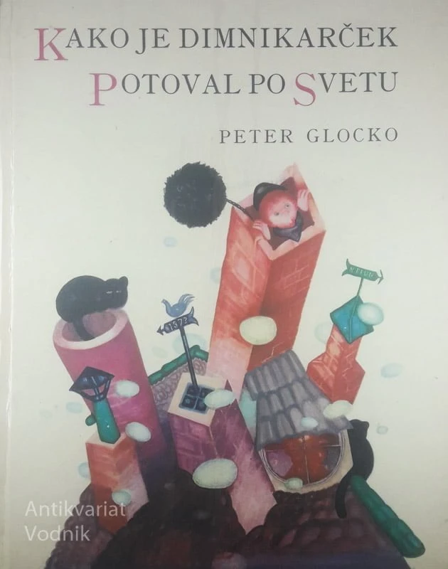 KAKO JE DIMNIKARČEK POTOVAL PO SVETU, Peter Glocko