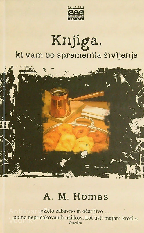 KNJIGA, KI VAM BO SPREMENILA ŽIVLJENJE, A. M. Homes