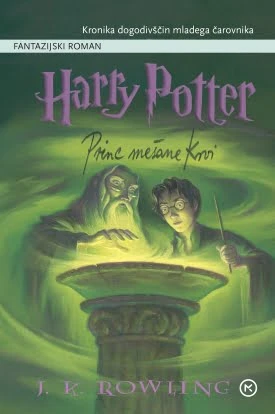 Harry Potter: Princ mešane krvi (6. knjiga iz serije), J. K. Rowling